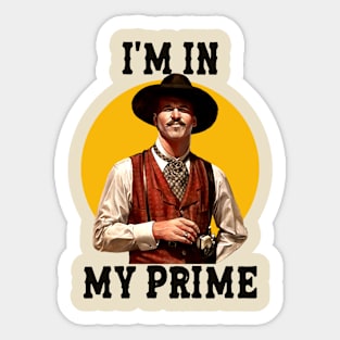 im in my prime | doc holiday Sticker